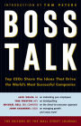 Boss Talk: Top CEO's Share the Ideas That Drive the World's Most Successful Companies