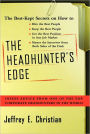 The Headhunter's Edge: Inside Advice From One of the Top Corporate Headhunters in the World