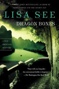 Title: Dragon Bones (Liu Hulan Series #3), Author: Lisa See