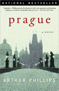 Title: Prague: A Novel, Author: Arthur Phillips