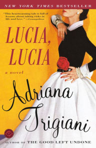 Title: Lucia, Lucia, Author: Adriana Trigiani