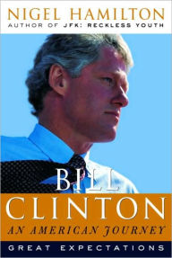 Title: Bill Clinton: An American Journey, Author: Nigel Hamilton