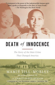 Title: Death of Innocence: The Story of the Hate Crime that Changed America, Author: Mamie Till-Mobley