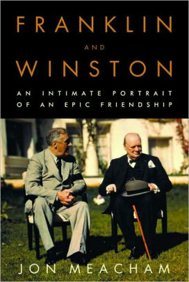 Title: Franklin and Winston: An Intimate Portrait of an Epic Friendship, Author: Jon  Meacham