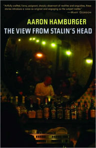 Title: View from Stalin's Head, Author: Aaron Hamburger