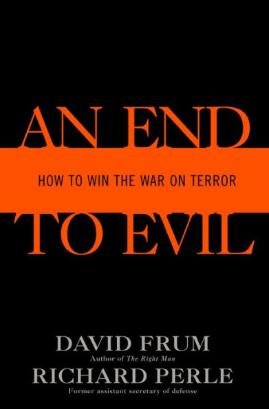 End to Evil: How to Win the War on Terror