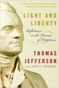 Title: Light and Liberty: Reflections on the Pursuit of Happiness, Author: Thomas Jefferson