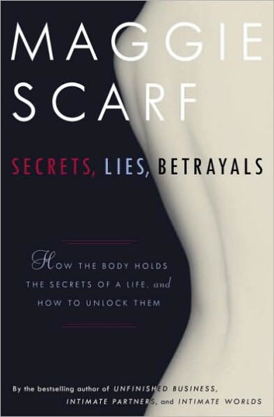 Secrets, Lies, Betrayals: The Body/Mind Connection