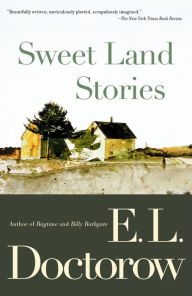 Title: Sweet Land Stories, Author: E. L. Doctorow