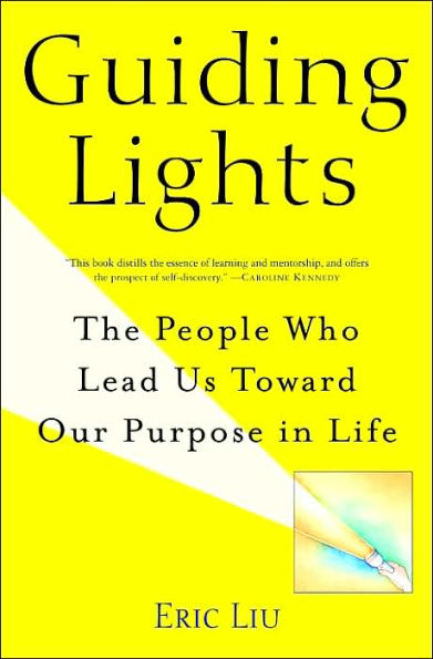 Guiding Lights: The People Who Lead Us toward Our Purpose in Life