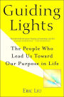 Alternative view 2 of Guiding Lights: The People Who Lead Us toward Our Purpose in Life