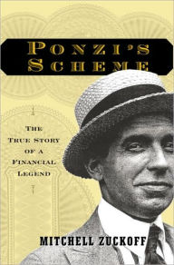 Title: Ponzi's Scheme: The True Story of a Financial Legend, Author: Mitchell Zuckoff