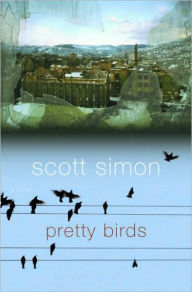Title: Pretty Birds, Author: Scott Simon