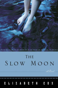 Title: Slow Moon, Author: Elizabeth Cox
