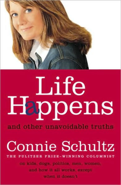 Life Happens: And Other Unavoidable Truths