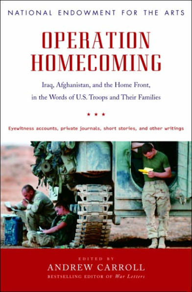 Operation Homecoming: Iraq, Afghanistan, and the Home Front, in the Words of U.S. Troops and Their Families