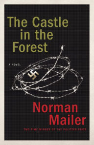 Title: The Castle in the Forest, Author: Norman Mailer