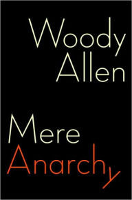 Title: Mere Anarchy, Author: Woody Allen