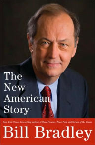 Title: New American Story, Author: Bill Bradley