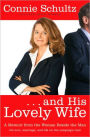 . . . And His Lovely Wife: A Memoir from the Woman Beside the Man