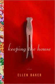 Title: Keeping the House, Author: Ellen Baker