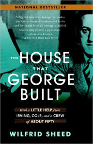 Title: House That George Built: With a Little Help from Irving, Cole, and a Crew of About Fifty, Author: Wilfrid Sheed