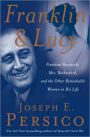 Franklin and Lucy: President Roosevelt, Mrs. Rutherfurd, and the Other Remarkable Women in His Life