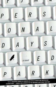 Title: Personal Days: A Novel, Author: Ed Park