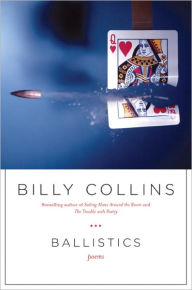 Title: Ballistics, Author: Billy Collins