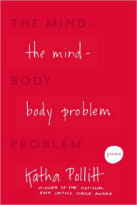 Title: The Mind-Body Problem, Author: Katha Pollitt