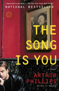 Title: The Song Is You, Author: Arthur Phillips