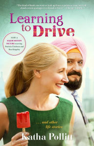 Title: Learning to Drive: And Other Life Stories, Author: Katha Pollitt