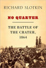 No Quarter: The Battle of the Crater, 1864