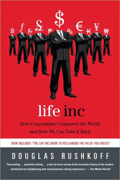 Life Inc.: How the World Became a Corporation and How to Take it Back