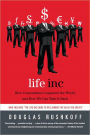 Life Inc.: How the World Became a Corporation and How to Take it Back