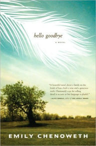 Title: Hello Goodbye: A Novel, Author: Emily Chenoweth