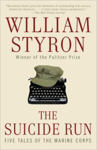 Title: The Suicide Run: Five Tales of the Marine Corps, Author: William Styron