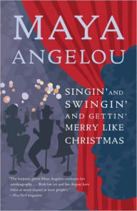 Title: Singin' and Swingin' and Gettin' Merry Like Christmas, Author: Maya Angelou