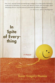 Title: In Spite of Everything, Author: Susan Gregory Thomas