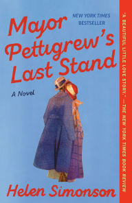 Title: Major Pettigrew's Last Stand, Author: Helen Simonson