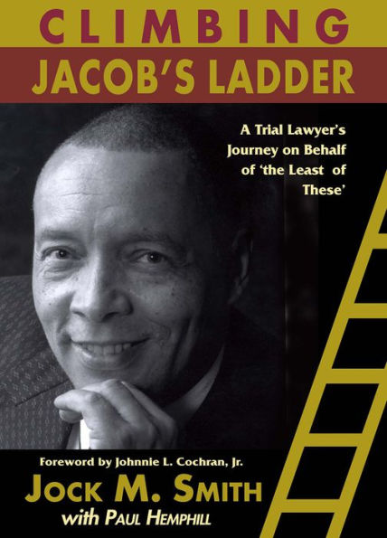 Climbing Jacob's Ladder: A Trial Lawyer's Journey on Behalf of 'the Least of These'
