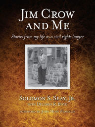 Title: Jim Crow and Me: Stories from My Life as a Civil Rights Lawyer, Author: Salome Leclerc