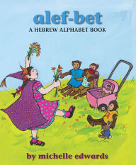 Title: Alef-Bet: A Hebrew Alphabet Book, Author: Michelle Edwards