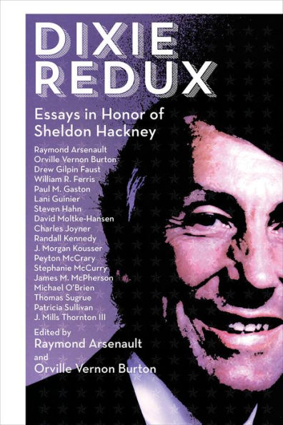 Dixie Redux: Essays Honor of Sheldon Hackney