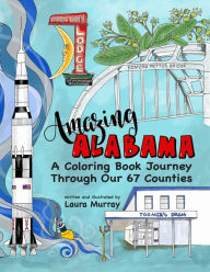 Title: Amazing Alabama: A Coloring Book Journey Through Our 67 Counties, Author: Laura  Murray