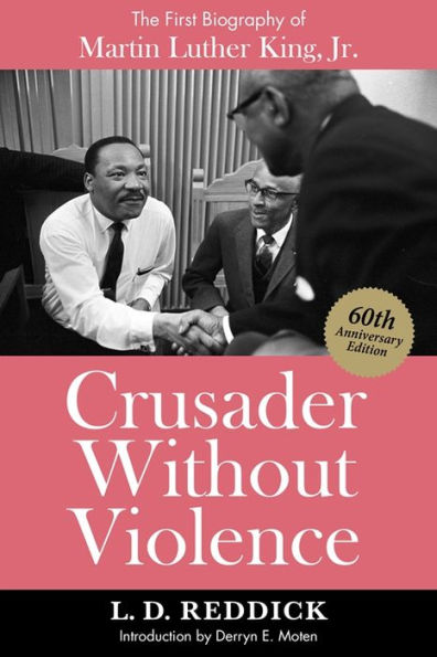 Crusader Without Violence: The First Biography of Martin Luther King, Jr.