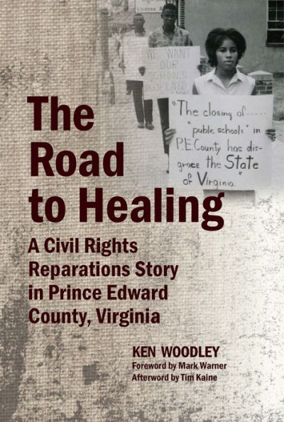 Road to Healing, The: A Civil Rights Reparations Story Prince Edward County, Virginia