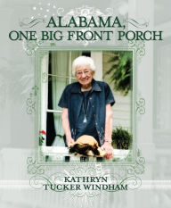 Title: Alabama, One Big Front Porch, Author: Kathryn Tucker Windham