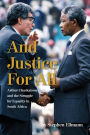 And Justice For All: Arthur Chaskalson and the Struggle for Equality in South Africa