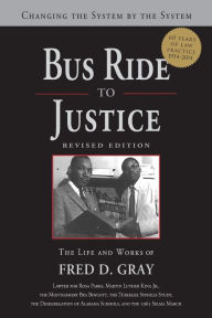 Ipod audiobook download Bus Ride to Justice (Revised Edition): Changing the System by the System, the Life and Works of Fred Gray PDB (English literature) by Fred Gray, Fred Gray 9781588384515